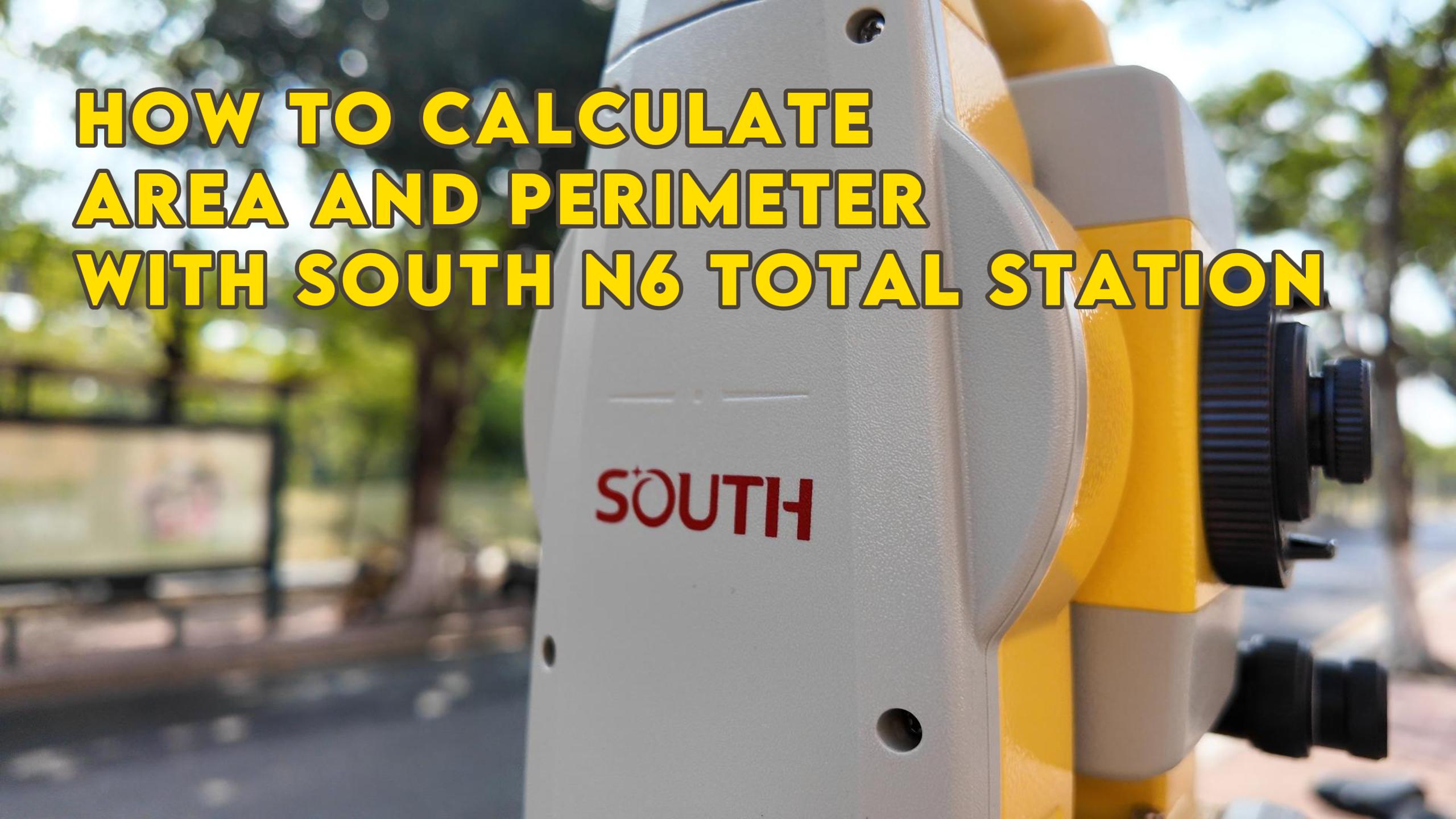 How to calculate the area and perimeter with SOUTH N6+